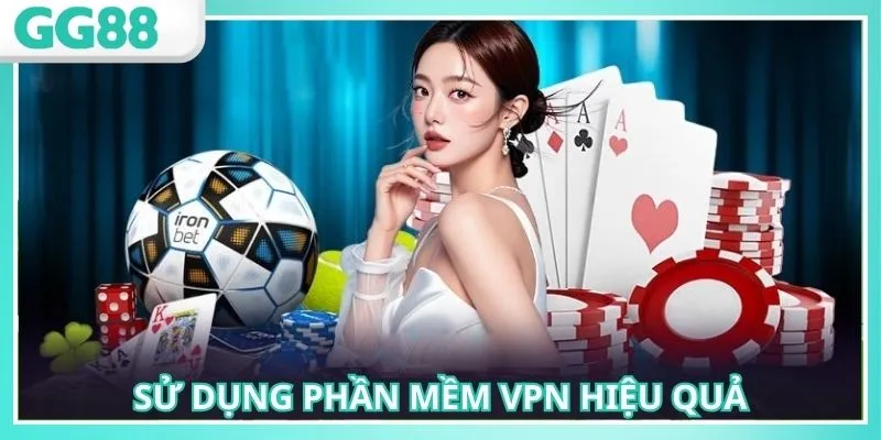 Cách vào GG88 không bị lỗi hiệu quả khi sử dụng VPN